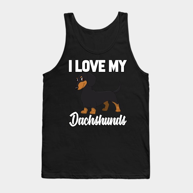 I Love My Dachshunds Tank Top by williamarmin